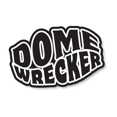 Domewrecker